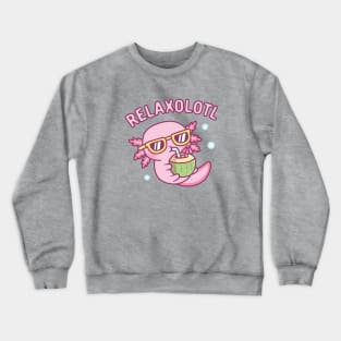 Cute Chilling Axolotl Relaxolotl Relax A Lot Pun Crewneck Sweatshirt
